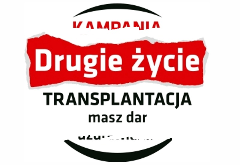 ,,Drugie Życie. Transplantacja – masz dar uzdrawiania”